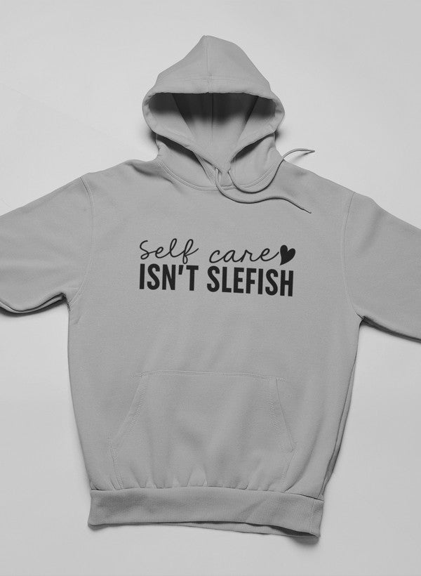 Self Care Isn't Selfish Hoodie-2